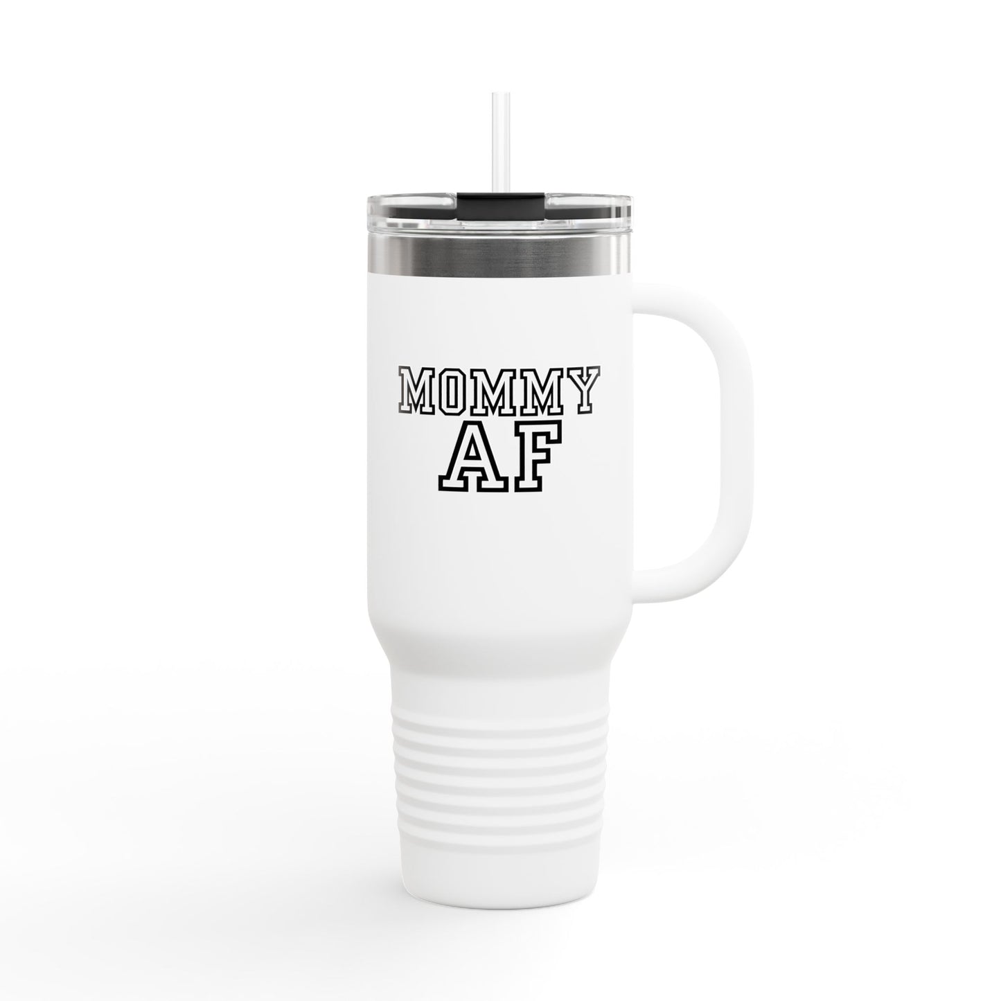 Mommy AF Insulated Travel Mug - Sip, don’t snap