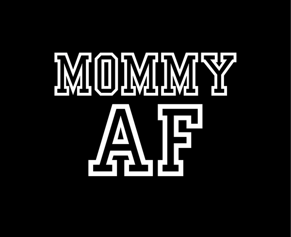 Bold 'Mommy AF' logo in black and white varsity-style font, ideal for branding on hats, hoodies, mugs, and streetwear apparel